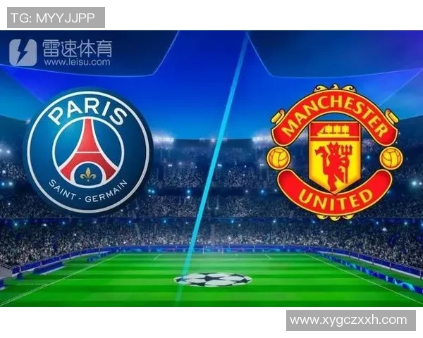 3月7日巴黎圣日耳曼对阵曼联精彩对决前瞻与分析